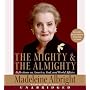The Mighty and the Almighty CD: America, God, and World Affairs