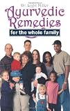 Ayurvedic Remedies for the Whole Family [Paperback]