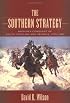 The Southern Strategy: Britain's Conquest Of South Carolina And Georgia, 1775-1780