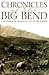 Book Chronicles of the Big Bend: A Photographic Memoir of Life on the Border