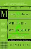 The Modern Library Writer's Workshop: A Guide to the Craft of Fiction (Modern Library Paperbacks)