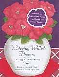 Watering Wilted Flowers: A Healing Guide for Women