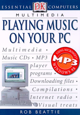 Multimedia: Playing Music on Your PC (DK Essential Computers)