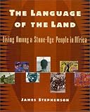 The Language of the Land: Living Among a Stone-Age People in Africa
