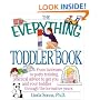 The Everything Toddler Book: From Controlling Tantrums to Potty Training, Practical Advice to Get You and Your Toddler Through the Formative Years (Everything Series)