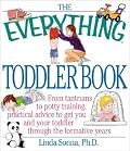 The Everything Toddler Book: From Controlling Tantrums to Potty Training, Practical Advice to Get You and Your Toddler Through the Formative Years (Everything Series)