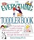 The Everything Toddler Book: From Controlling Tantrums to Potty Training, Practical Advice to Get You and Your Toddler Through the Formative Years (Everything Series)