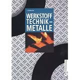 Werkstofftechnik - Metallevon "J�rgen Gobrecht"