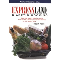 Express Lane Diabetic Cooking : Hassle-Free Meals Using Ingredients from the Deli, Salad Bar, and Freezer Sections of Your Grocery Store