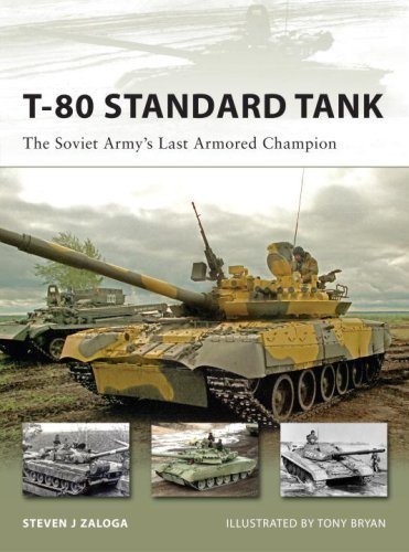 T-80 Standard Tank: The Soviet Army's Last Armored Champion (New Vanguard) by Steven Zaloga (2009-02-17)