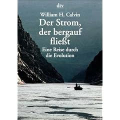 Der Strom, der bergauf flie�t. Eine Reise durch die Evolution.