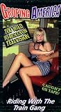 Groping America V. 1: Riding with the Train Gang [VHS]
