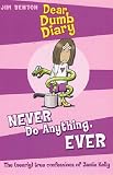 Dear Dumb Diary #4: Never Do Anything, Ever (Dear Dumb Diary)