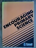Encouraging primary science : an introduction to the development of science in primary schools