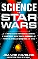 The Science of Star Wars: An Astrophysicist's Independent Examination of Space Travel, Aliens, Planets, and Robots as Portrayed in the Star Wars Films and Books