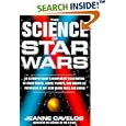 The Science of Star Wars: An Astrophysicist's Independent Examination of Space Travel,... by Jeanne Cavelos