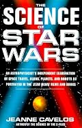 The Science of Star Wars: An Astrophysicist's Independent Examination of Space Travel, Aliens, Planets, and Robots as Portrayed in the Star Wars Films and Books