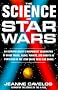 The Science of Star Wars: An Astrophysicist's Independent Examination of Space Travel, Aliens, Planets, and Robots as Portrayed in the Star Wars Films and Books