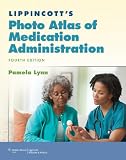 Lippincotts Photo Atlas of Medication Administration
