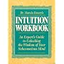 Dr. Marcia Emery's Intuition Workbook: An Expert's Guide to Unlocking the Wisdom of Your Subconscious Mind