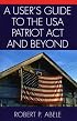 A User's Guide to the USA PATRIOT Act and Beyond
