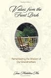 More details of book titled: Values from the Front Porch: Remembering the Wisdom of Our Grandmothers