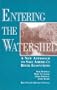 Entering the Watershed: A New Approach To Save America's River Ecosystems