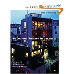 Bauen und Wohnen in der Stadt: Stadth�user, Aufstockungen, Nachverdichtungen