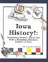 Iowa History!: Surprising Secrets About Our State's Founding Mothers, Fathers & Kids! (Carole Marsh Iowa Books)