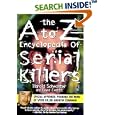 The A to Z Encyclopedia of Serial Killers (Pocket Books True Crime) by  Harold Schechter
