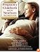 Pregnancy, Childbirth, and the Newborn: The Complete Guide