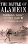 The Battle of Alamein: Turning Point, World War II