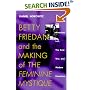 Betty Friedan and the Making of "The Feminine Mystique": The American Left, the Cold War, and Modern Feminism