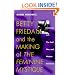 Betty Friedan and the Making of "The Feminine Mystique": The American Left, the Cold War, and Modern Feminism