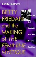 Betty Friedan and the Making of 