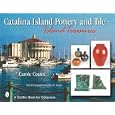 Catalina Island Pottery and Tile Island Tr (Schiffer Book for Collectors)