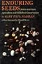 Enduring Seeds: Native American Agriculture and Wild Plant Conservation