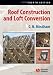 Roof Construction and Loft Conversion