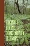 Hiking & Biking in Cook County, Illinois (Third in a Series of Chicagoland Hiking and Biking Guidebooks)