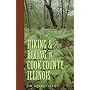 Hiking & Biking in Cook County, Illinois (Third in a Series of Chicagoland Hiking and Biking Guidebooks)