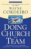 Doing Church as a Team: The Miracle of Teamwork and How It Transforms Churches