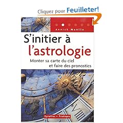S'initier � l'astrologie : Monter sa carte du ciel et faire des pronostics