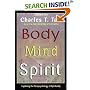 Body Mind Spirit: Exploring the Parapsychology of Spirituality