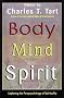 Body Mind Spirit: Exploring the Parapsychology of Spirituality