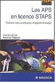Les APS en licence STAPS : Théorie des pratiques d apprentissage