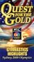 Quest for the Gold - Gymnastics Highlights (Sydney 2000 Olympics) [VHS]