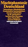 Machtphantasie Deutschland: Nationalismus, M&auml;nnlichkeit und Fremdenha&szlig; im Vaterlandsdiskurs deutscher Schriftsteller des 18 - Jahrhunderts - Hans-Martin Blitz, Hans Peter Herrmann, Susanna Mo&szlig;mann