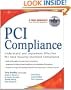 PCI Compliance: Understand and Implement Effective PCI Data Security Standard Compliance
