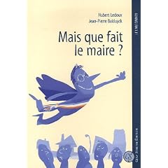 Mais que fait le maire ?