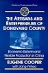 The Artisans and Entrepreneurs of Dongyang County: Economic Reform and Flexible Production in China (Studies on Contemporary China)